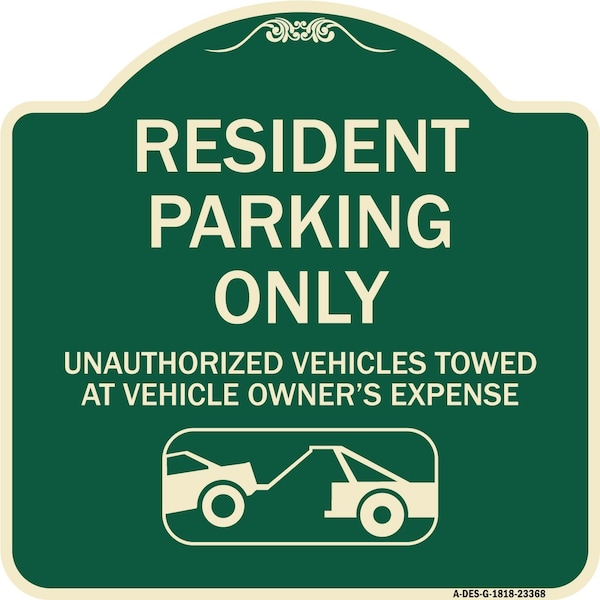 Parking Restriction Resident Parking Only Unauthorized Vehicles Towed at Owner Expense, G-1818-23368